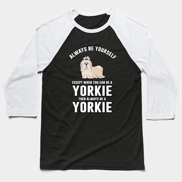 Yorkie dog lover Baseball T-Shirt by anupasi